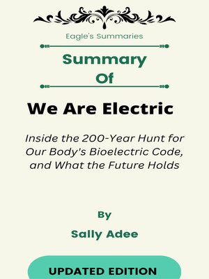cover image of Summary of We Are Electric Inside the 200-Year Hunt for Our Body's Bioelectric Code, and What the Future Holds    by  Sally Adee